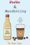 Vodka Và Mandheling